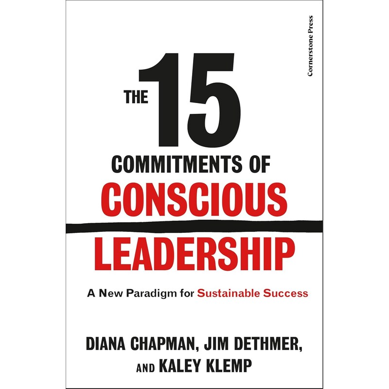 The 15 Commitments of Conscious Leadership