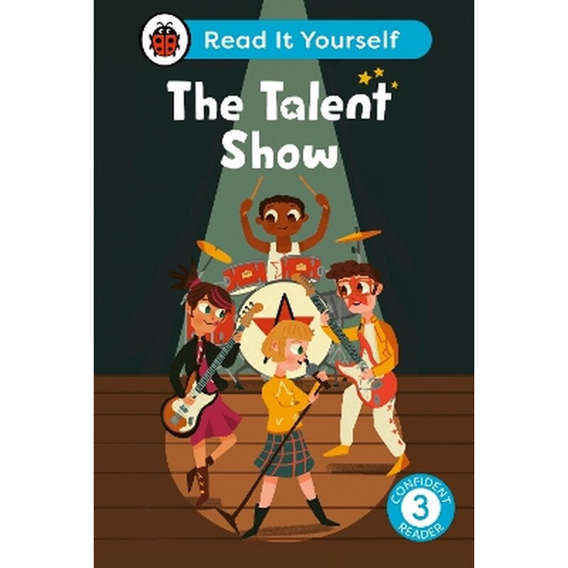 The Talent Show: Read It Yourself - Level 3 Confident Reader