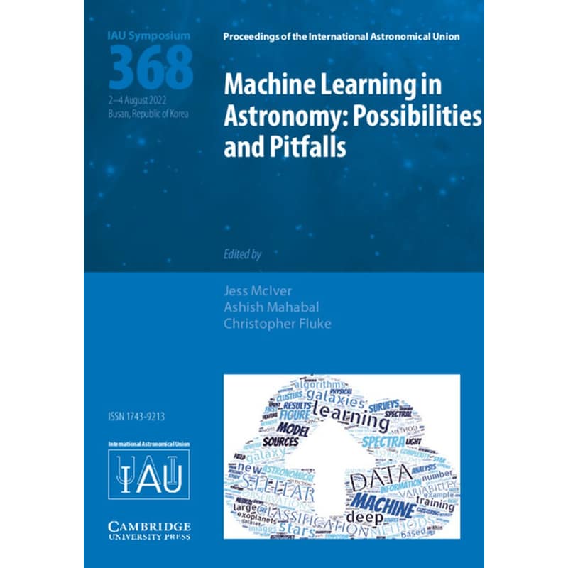 Machine Learning in Astronomy (IAU S368)
