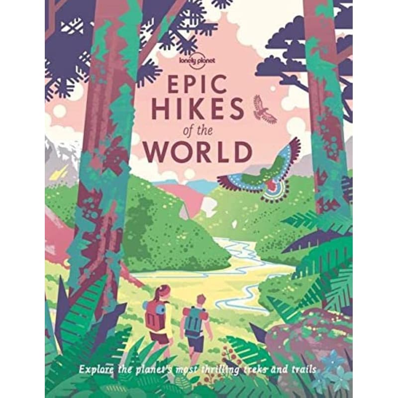 Lonely Planet Epic Hikes of the World 1