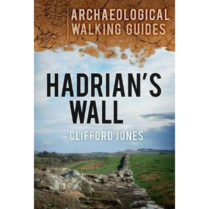 Hadrians Wall- Archaeological Walking Guides