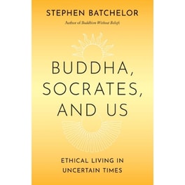 Buddha, Socrates, and Us