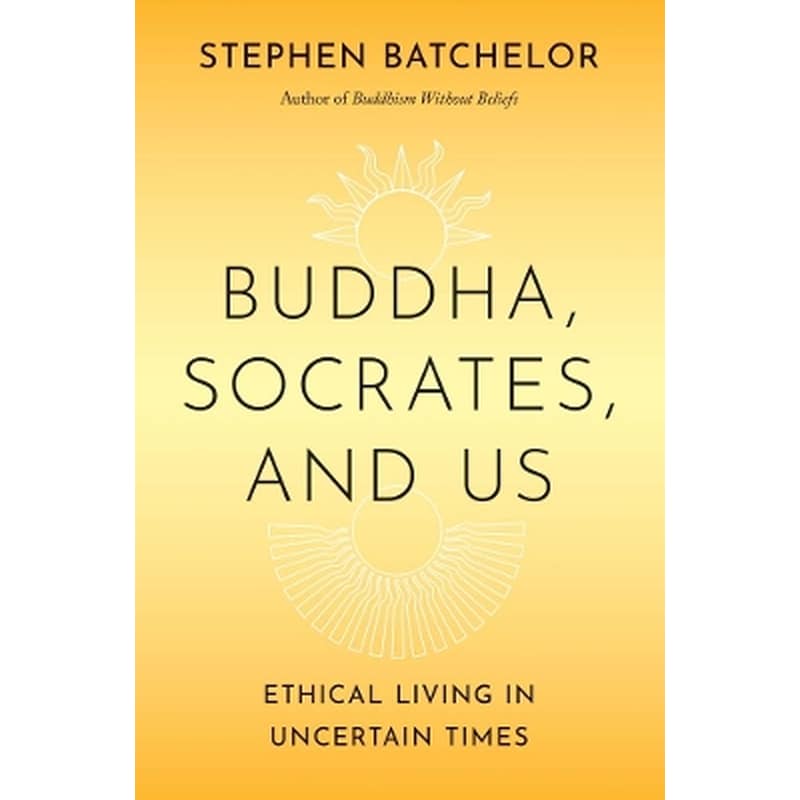 Buddha, Socrates, and Us