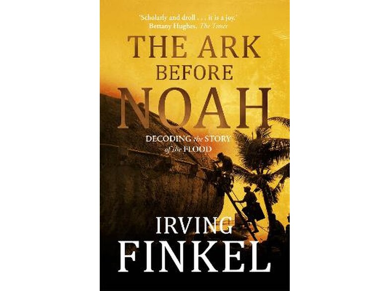 Ark Before Noah: Decoding the Story of the Flood