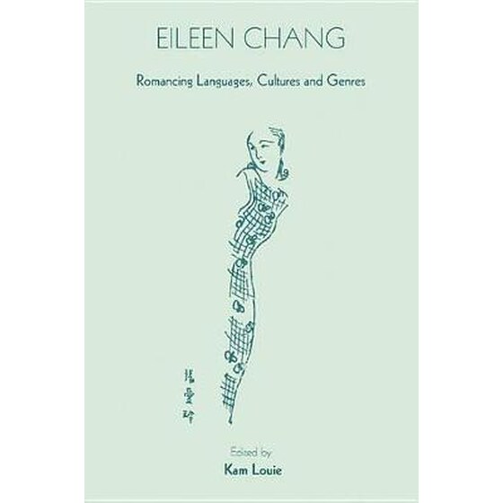 Eileen Chang - Romancing Languages, Cultures and Genres image 0