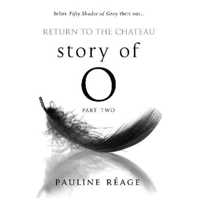 Story Of O Part Two - Return to the Chateau