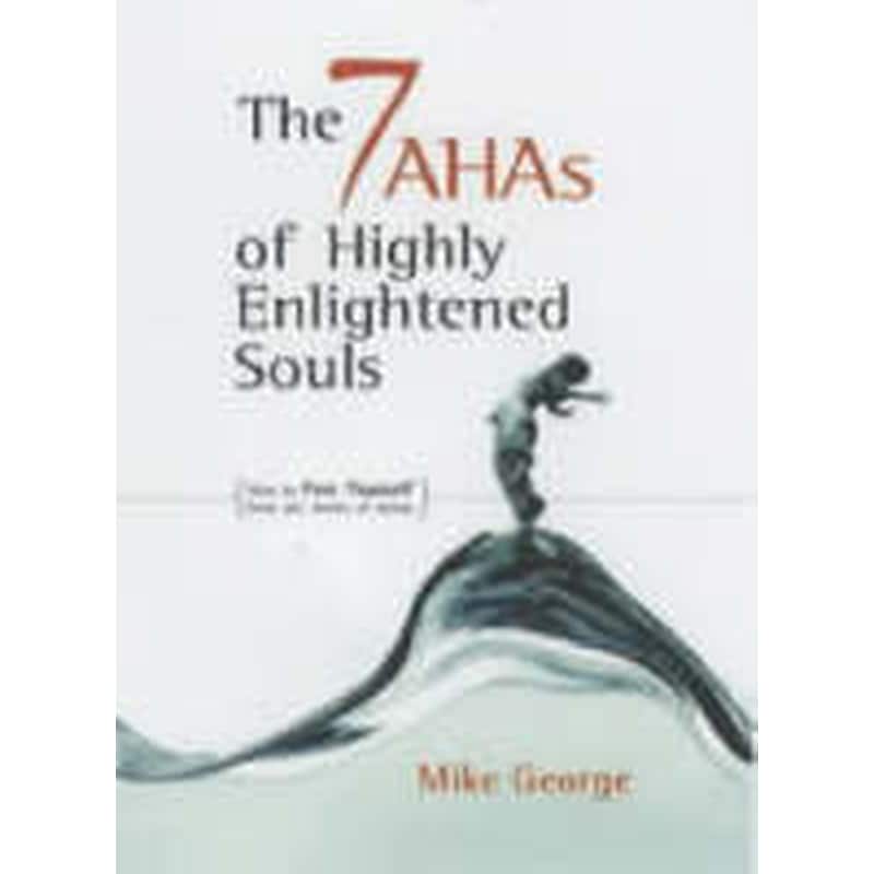 7 Aha`s of Highly Enlightened Souls