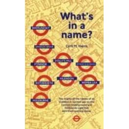 What's in a Name?: Origins of Station Names on the London Underground