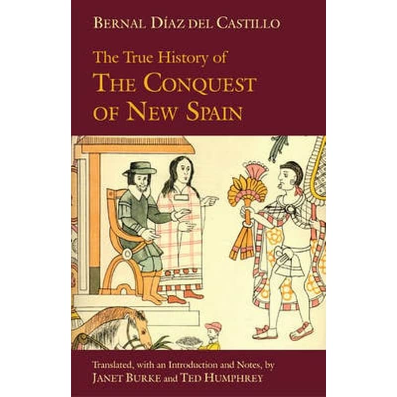 The True History of The Conquest of New Spain