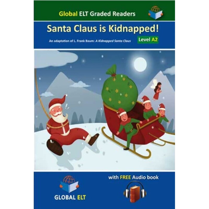 Santa Claus is Kidnapped! - Graded Reader Level A2