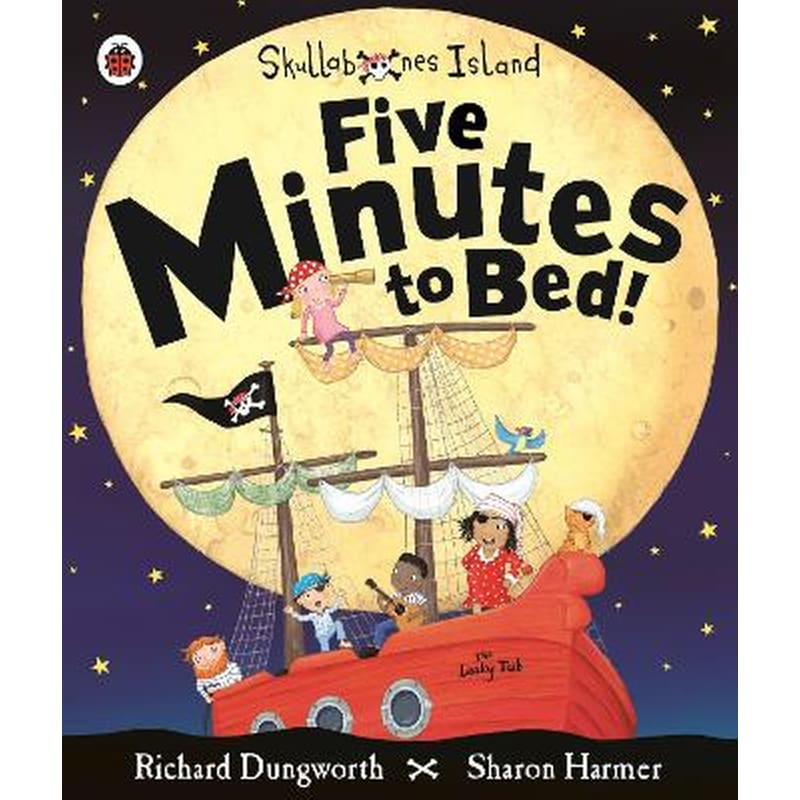 Five Minutes to Bed! A Ladybird Skullabones Island picture book