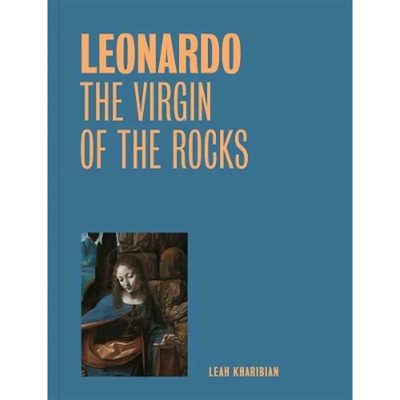 Leonardo: The Virgin of the Rocks (One Painting, One Story)
