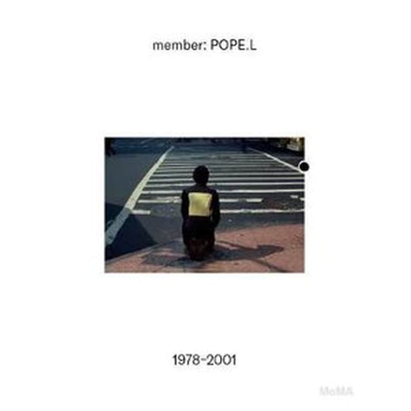 member- Pope.L, 1978-2001