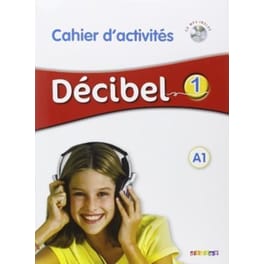 Décibel Niveau 1[ A1 ] 2015 - Cahier + CD (French Edition)