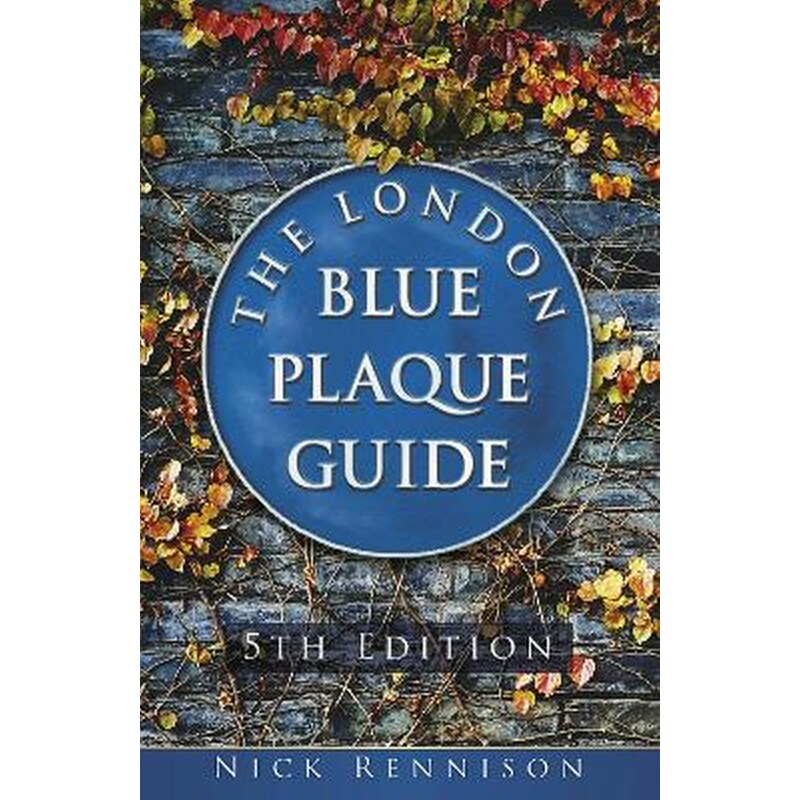The London Blue Plaque Guide