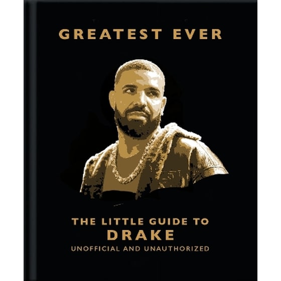 Greatest Ever: The Little Guide to Drake image 0