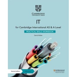 Cambridge International AS & A Level IT Practical Skills Workbook with Digital Access (2 Years)