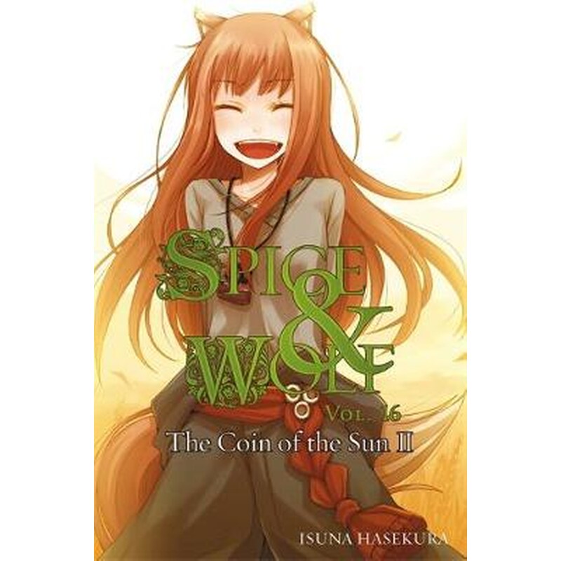 Spice and Wolf Vol. 16 Novel - The Coin of the Sun II