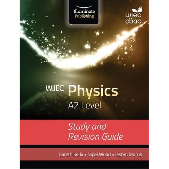 WJEC Physics for A2 Level: Study and Revision Guide image 0