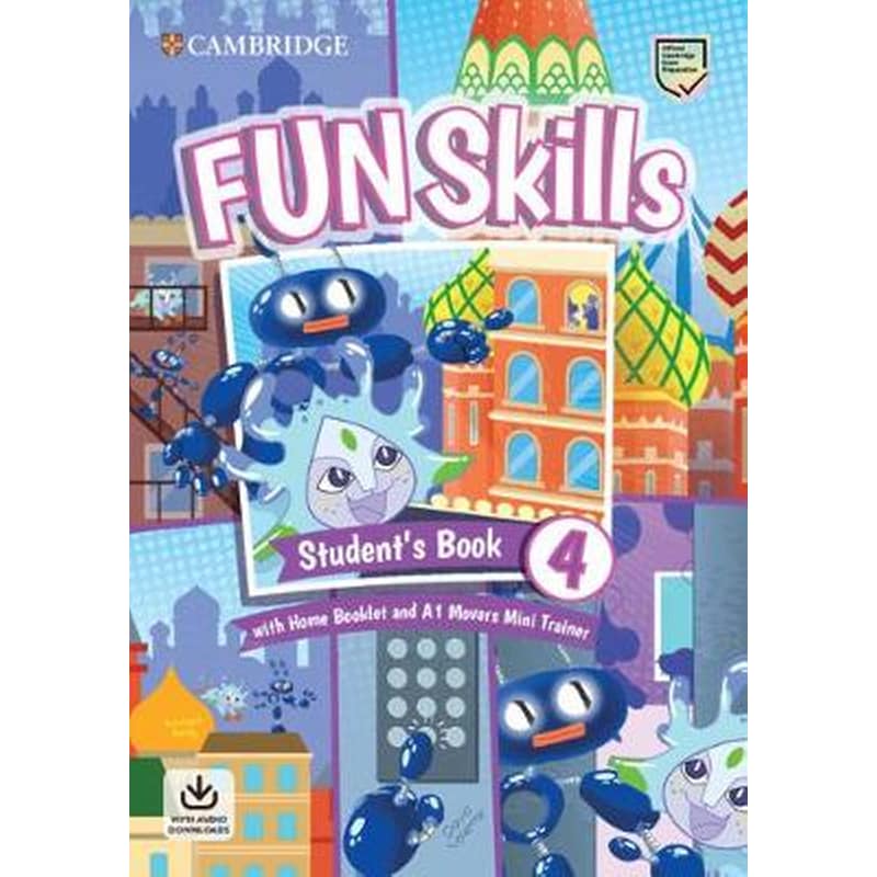 Fun Skills Level 4/Movers Students Book with Home Booklet and Mini Trainer with Downloadable Audio