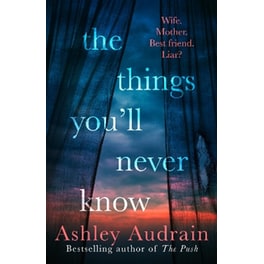 The Things You’ll Never Know