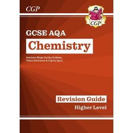 GCSE Chemistry AQA Revision Guide - Higher includes Online Edition, Videos & Quizzes