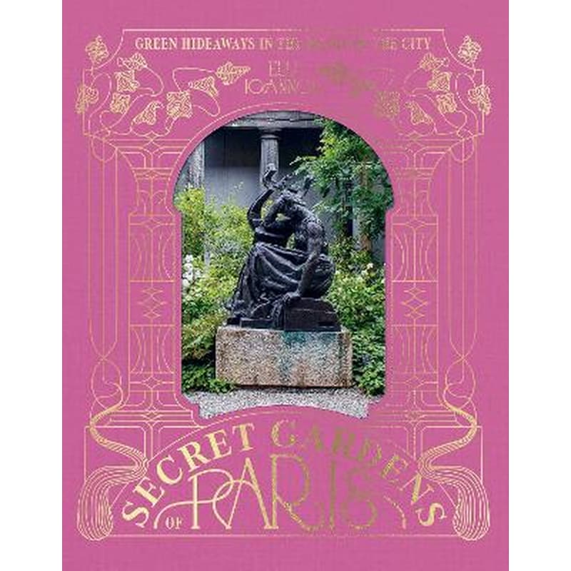 The Secret Gardens of Paris