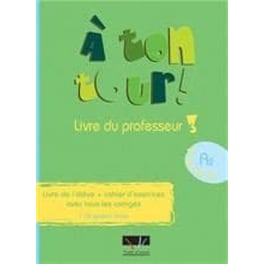 A Ton Tour 3 A2 Professeur (Livre De L'Eleve + Cahier D'Exercices Avec Tous Les Corriges)