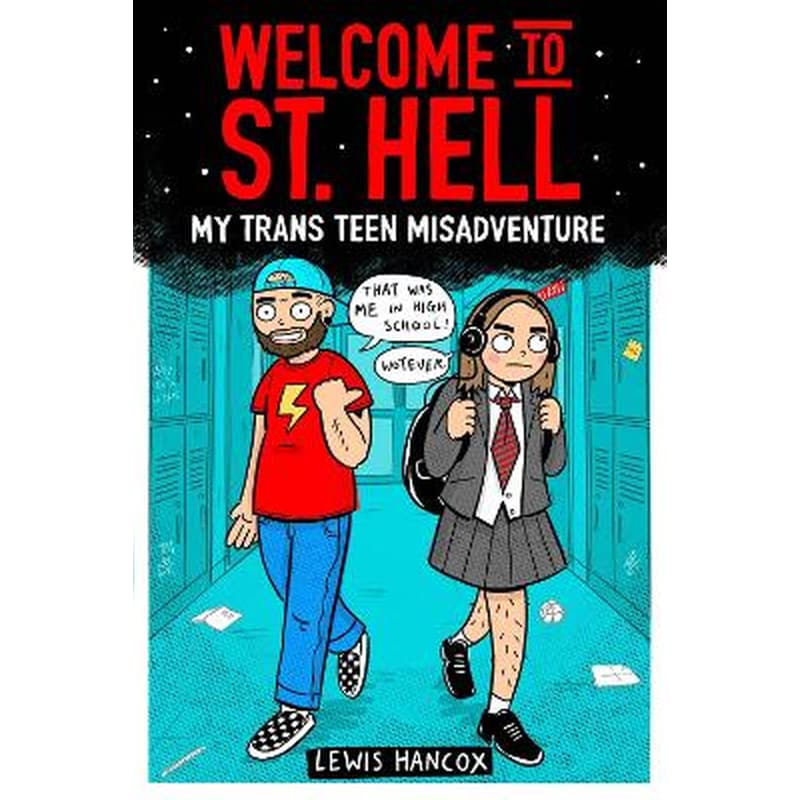 Welcome to St Hell: My trans teen misadventure
