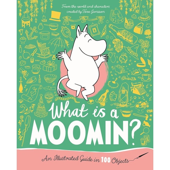 What is a Moomin? An Illustrated Guide in 100 Objects image 0