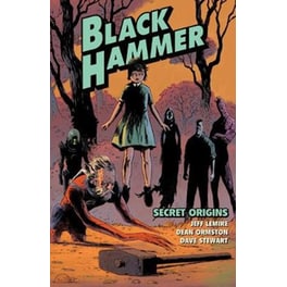 Black Hammer Volume 1: Secret Origins