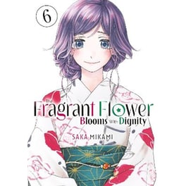 The Fragrant Flower Blooms With Dignity, Vol. 6