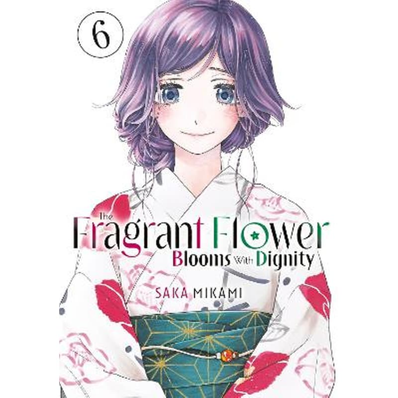The Fragrant Flower Blooms With Dignity, Vol. 6
