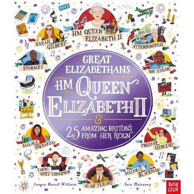 Great Elizabethans: HM Queen Elizabeth II and 25 Amazing Britons from Her Reign