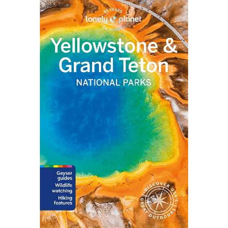 Lonely Planet Yellowstone Grand Teton National Parks