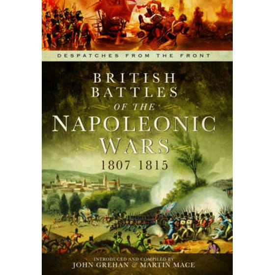 British Battles of the Napoleonic Wars 1807-1815- Despatches From the Front image 0