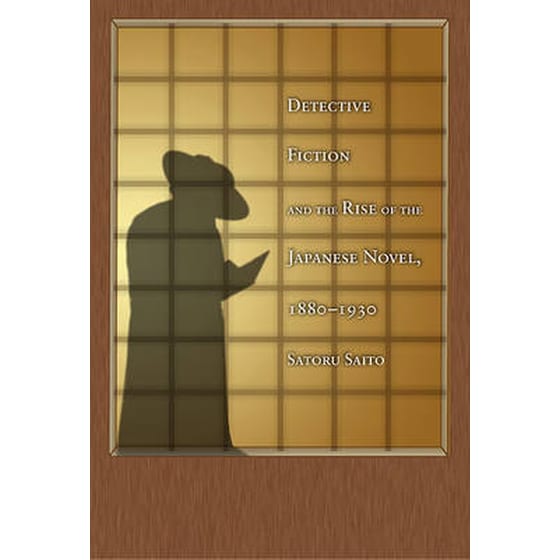 Detective Fiction and the Rise of the Japanese Novel, 1880-1930 image 0