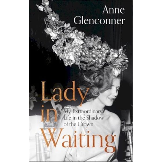 Lady in Waiting: My Extraordinary Life in the Shadow of the Crown image 0