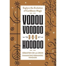 Vodou, Voodoo, and Hoodoo