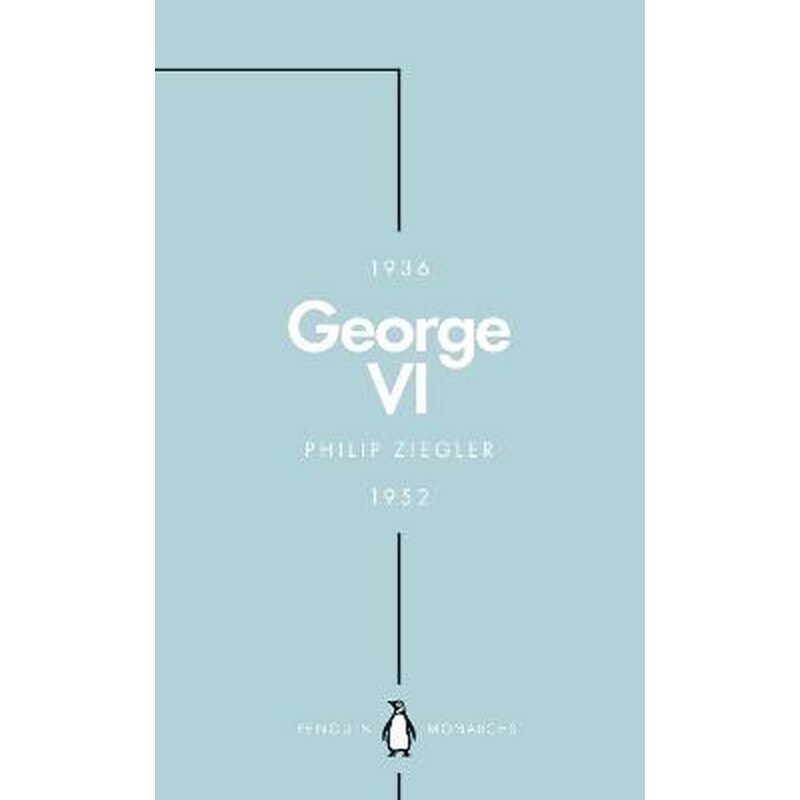 George VI (Penguin Monarchs)