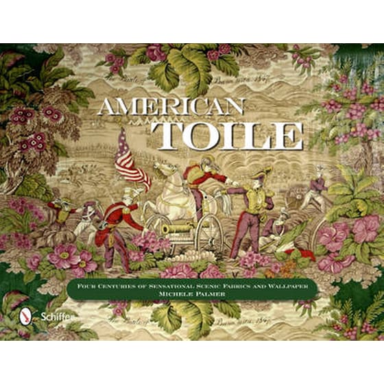 American Toile: Four Centuries of Sensational Scenic Fabrics and Wallpaper image 0