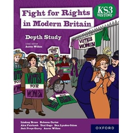 KS3 History Depth Study: Fight for Rights in Modern Britain Student Book
