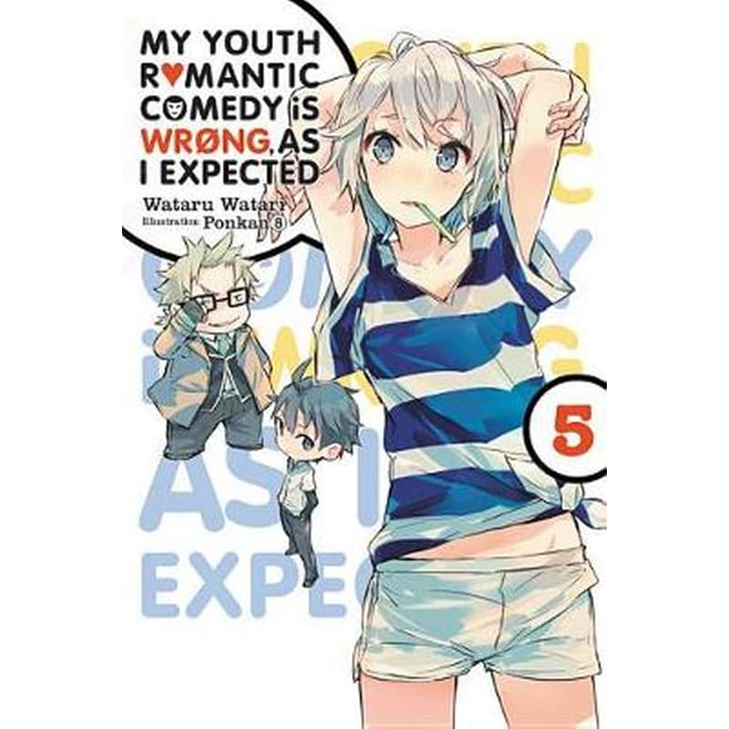 My Youth Romantic Comedy is Wrong, As I Expected, Vol. 5 (light novel)