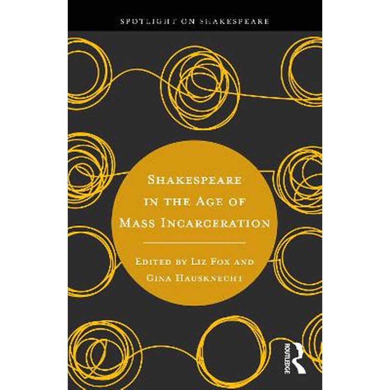 Shakespeare in the Age of Mass Incarceration