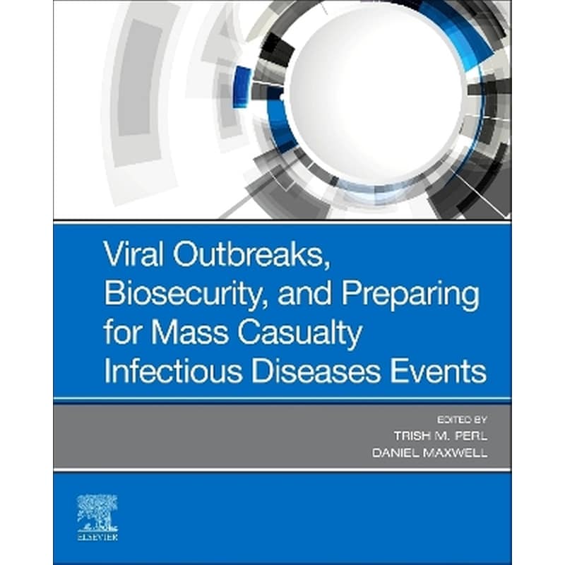 Viral Outbreaks, Biosecurity, and Preparing for Mass Casualty Infectious Diseases Events