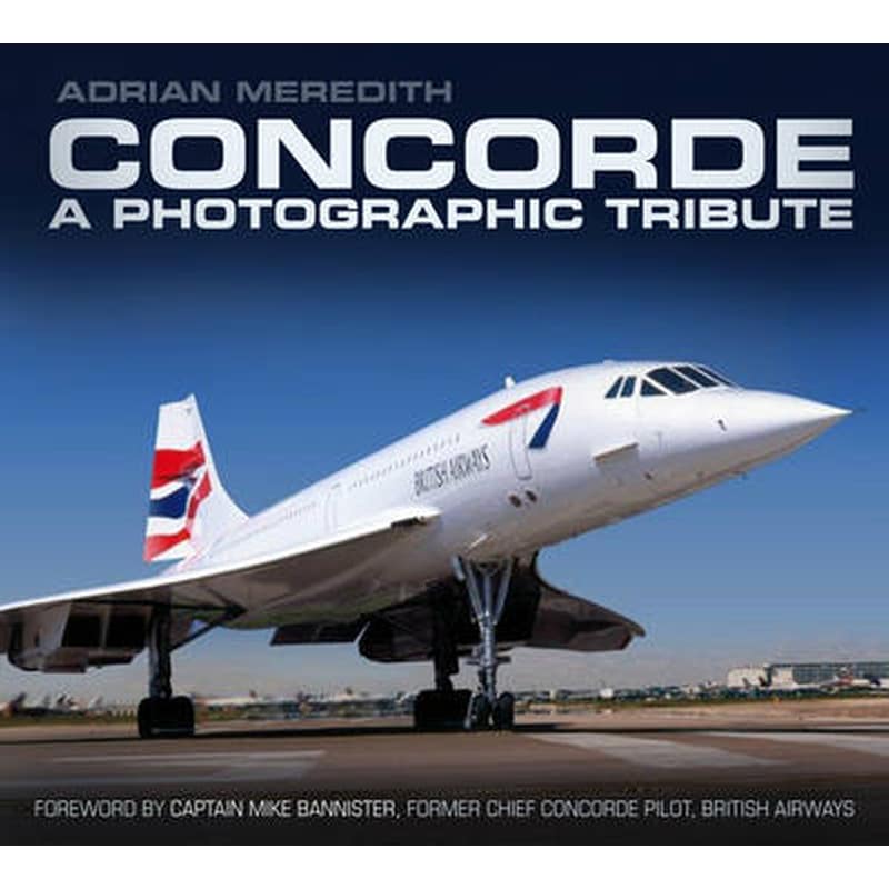 Concorde- A Photographic Tribute