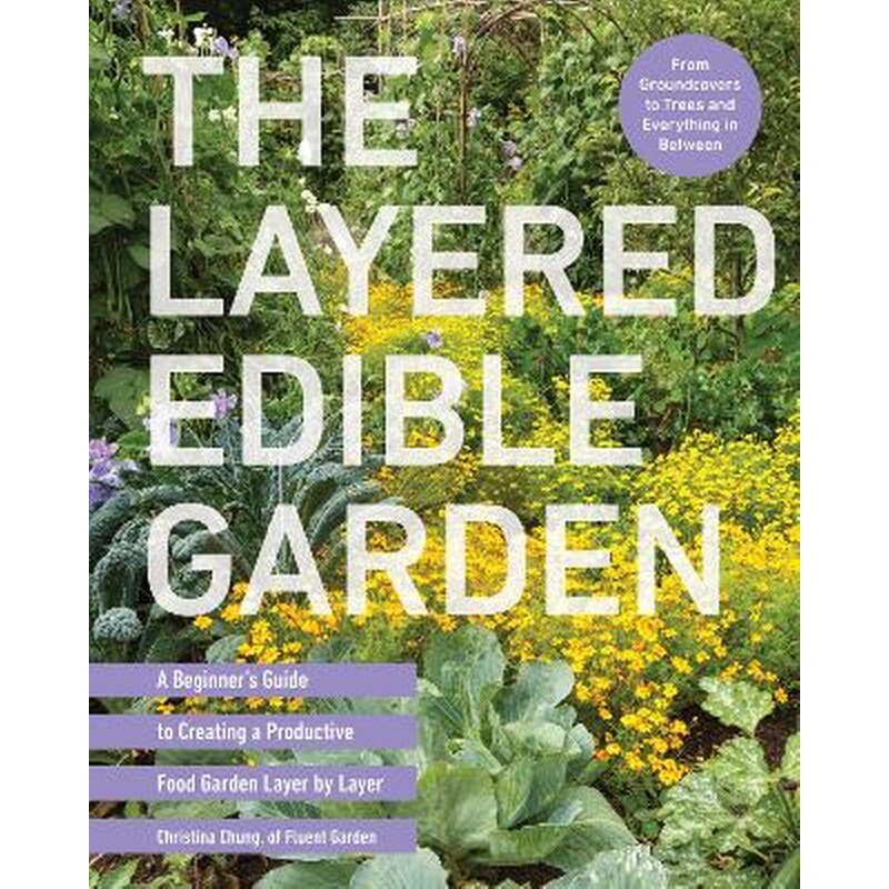 The Layered Edible Garden