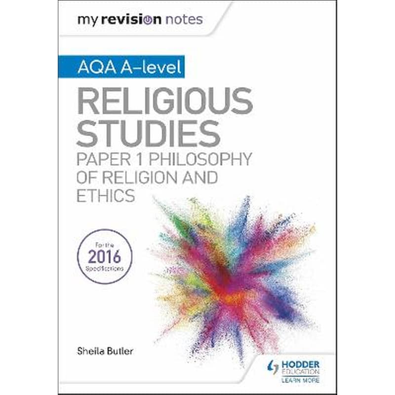 My Revision Notes AQA A-level Religious Studies: Paper 1 Philosophy of religion and ethics