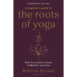 A Beginner's Guide to the Roots of Yoga
