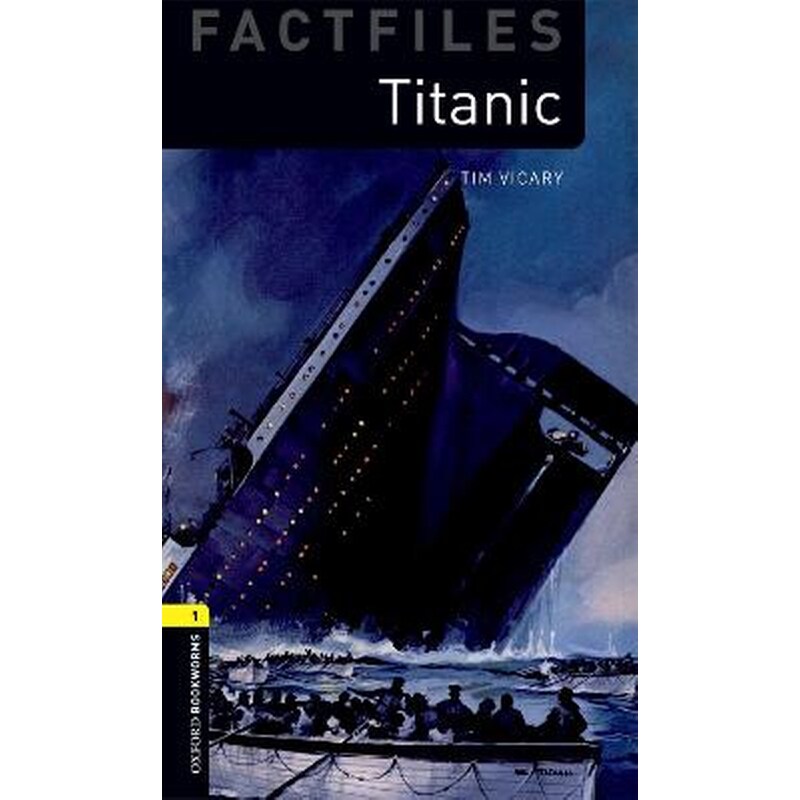 Oxford Bookworms Library Factfiles: Level 1:: Titanic